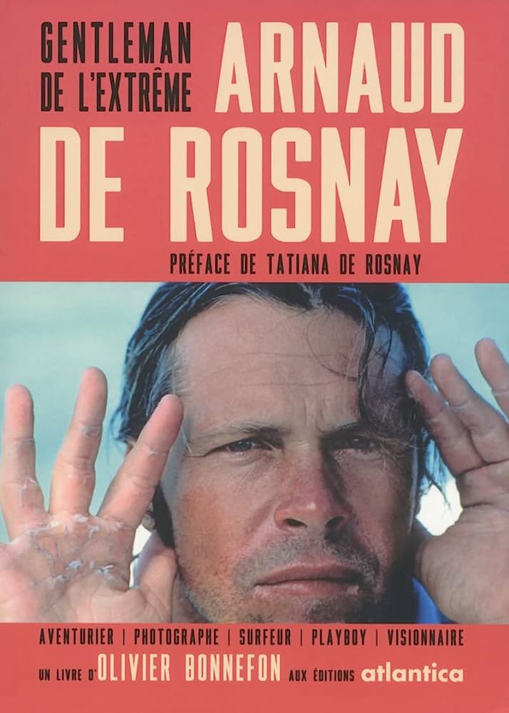 Arnaud de Rosnay gentleman de lextrême